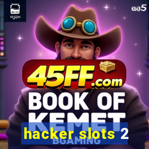 hacker slots 2